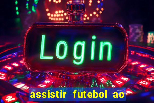 assistir futebol ao vivo futplay